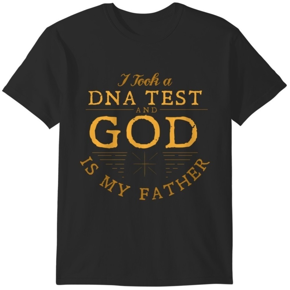 I Took Dna Test And God Is My Father Tshirt